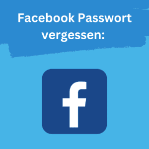 Facebook Passwort vergessen