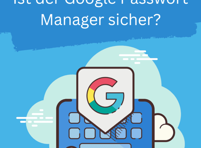 ist google password manager sicher