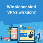 wie sicher sind vpn