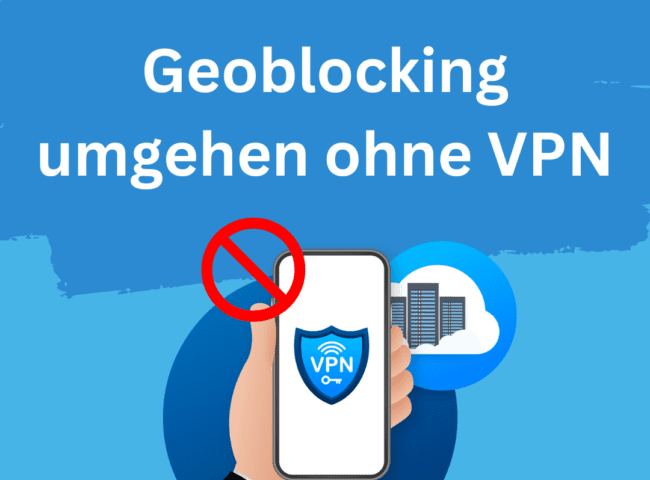 geoblocking umgehen ohne vpn