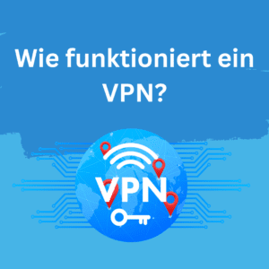 wie funktioniert VPN
