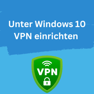 unter windows 10 VPN einrichten