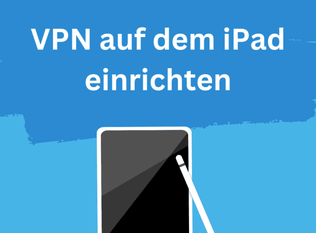 VPN auf dem iPad einrichten