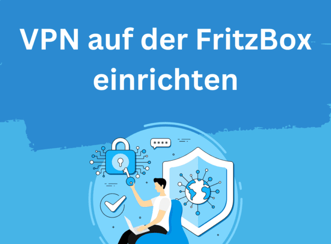 VPN auf der FritzBox einrichten