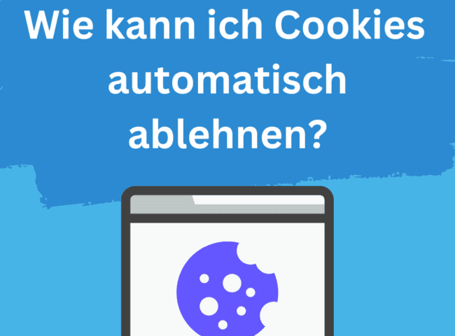 Wie kann ich Cookies in meinem Browser automatisch ablehnen?